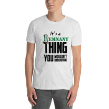 Load image into Gallery viewer, Short-Sleeve Unisex T-Shirt Its A Remnant Thing!